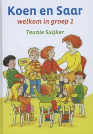 SUIJKER, Teunie - Koen en Saar - welkom in groep 1