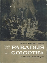 BEECHER KEYES, Nelson - Van het Paradijs tot Golgotha