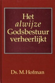 HOFMAN, M. - Het alwijze Godsbestuur verheerlijkt