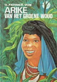 FAHNER-VOS, G. - Arike van het groene woud