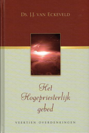 ECKEVELD, J.J. van - Het Hogepriesterlijk gebed