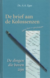 EGAS, A.A. - De brief aan de Kolossenzen - de dingen die boven zijn