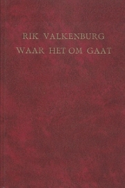 VALKENBURG, Rik - Waar het om gaat