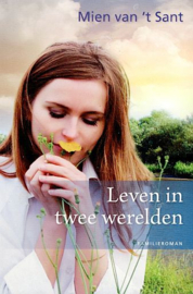 SANT, Mien van 't - Leven in twee werelden