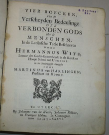 WITSIUS, Hermannus - Vier Boecken van de verscheyden Bedeelinge der Verbonden Gods met de Menschen