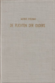 KOELMAN, Jacobus - De plichten der ouders