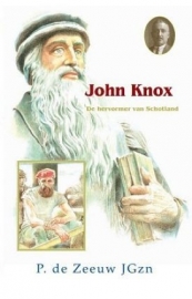 ZEEUW, P. de - John Knox de hervormer van Schotland