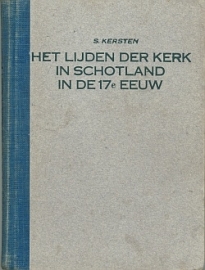 KERSTEN, S. - Het lijden der kerk in Schotland in de 17e eeuw