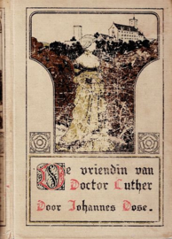 DOSE, Johannes - De vriendin van Doctor Luther