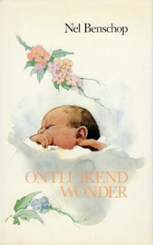 BENSCHOP, Nel - Ontluikend wonder