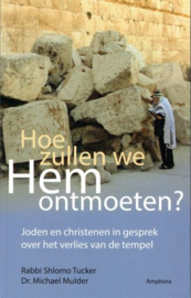 TUCKER, Shlomo e.a. - Hoe zullen we Hem ontmoeten?