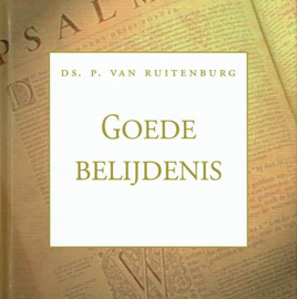 RUITENBURG, P. van - Goede belijdenis