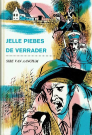 AANGIUM, Sibe van - Jelle Piebes de verrader