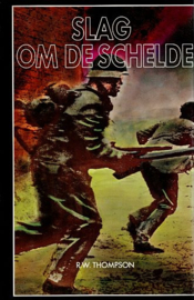 THOMPSON, R.W. - Slag om de Schelde