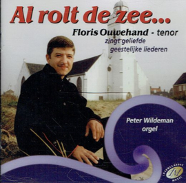 OUWEHAND, Floris  - Al rolt de zee...