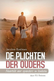 KOELMAN, Jacobus - De plichten der ouders naverteld
