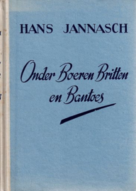 JANNASCH, Hans - Onder Boeren Britten en Bantoes