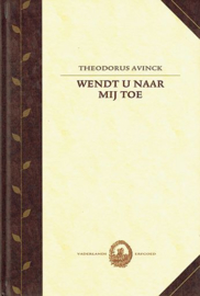 AVINCK, Theodorus - Wendt u naar Mij toe