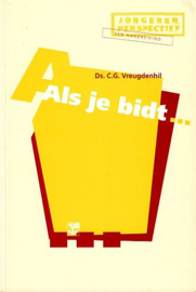 VREUGDENHIL, C.G. - Als je bidt...