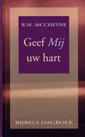 McCHEYNE, R.M. - Geef Mij uw hart