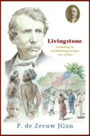 ZEEUW, P. de - Livingstone zendeling en ontdekkingsreiziger van Afrika