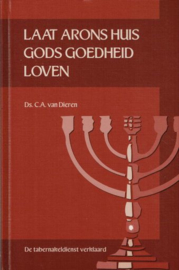 DIEREN, C.A. van - Laat Arons huis Gods goedheid loven - deel 4