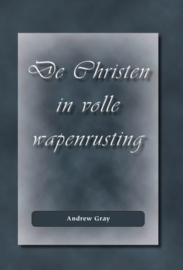 GRAY, Andrew - De Christen in volle wapenrusting