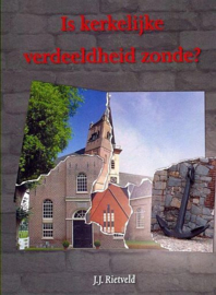 RIETVELD, J.J. - Is kerkelijke verdeeldheid zonde?