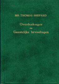 SHEPARD, Thomas - Overdenkingen en Geestelijke bevindingen