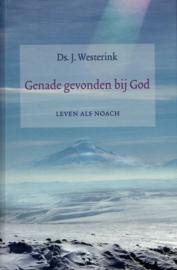 WESTERINK, J. - Genade gevonden bij God