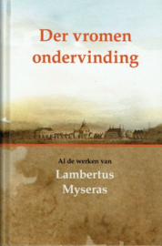 MYSERAS, Lambertus - Der vromen ondervinding - 5 delen