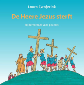 ZWOFERINK, Laura - De Heere Jezus sterft - kartonboekje