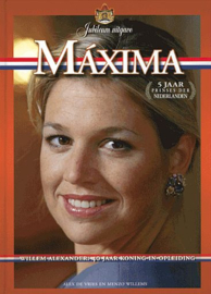 VRIES, Alex de e.a. - Máxima - 5 jaar prinses der Nederlanden