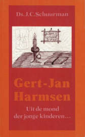SCHUURMAN, J.C. - Gert-Jan Harmsen uit de mond der jonge kinderen