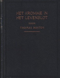 BOSTON, Thomas - Het kromme in het levenslot