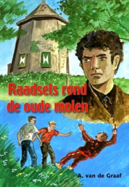 GRAAF, A. van de - Raadsels rond de oude molen - deel 6