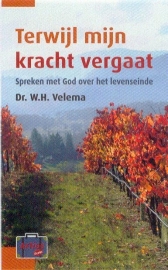 VELEMA, W.H. - Terwijl mijn kracht vergaat