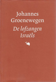GROENEWEGEN, J. - De lofzangen Israëls