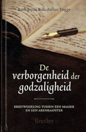 BRYAN, Ruth - De verborgenheid der godzaligheid - deel 1