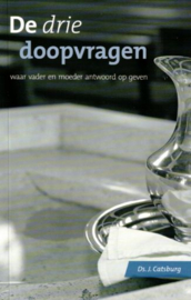 CATSBURG, J. - De drie doopvragen