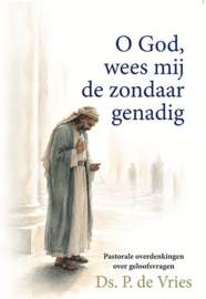 VRIES, P. de - O God, wees mij de zondaar genadig