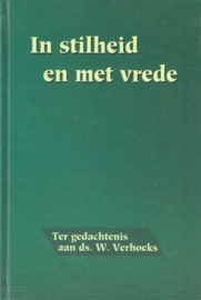 VERHOEKS, W. - In stilheid en met vrede