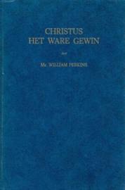 PERKINS, William - Christus het ware gewin