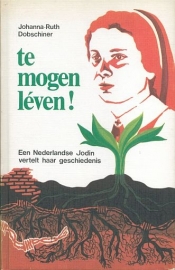 DOBSCHINER, Johanna Ruth - Te mogen leven