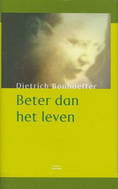 BONHOEFFER, Dietrich - Beter dan het leven