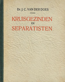 DOES, J.C. van der - Kruisgezinden en separatisten