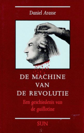 ARASSE, Daniel - De machine van de Revolutie