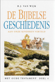 WIJK, B.J. van - De Bijbelse geschiedenis deel 4