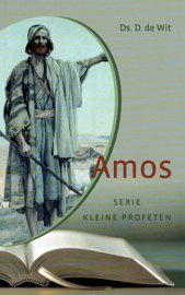 WIT, D. de - Kleine profeten - deel 3 - Amos