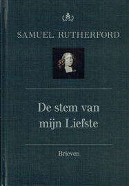 RUTHERFORD, Samuel - De stem van mijn Liefste - brieven 1